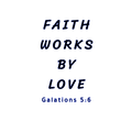 Faith Works By Love